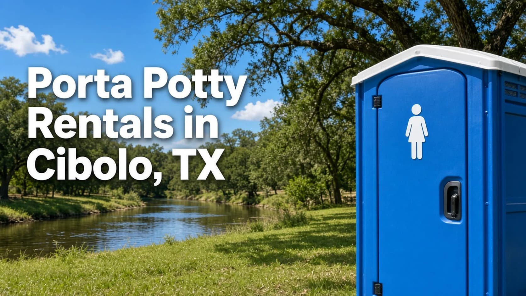 A single large blue portable toilet on mowed grass beside a quiet creek lined with live oaks and pecan trees, with the headline Porta Potty Rentals in Cibolo, TX